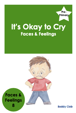 Faces & Feelings: PP: 8. It's Okay To Cry - Story