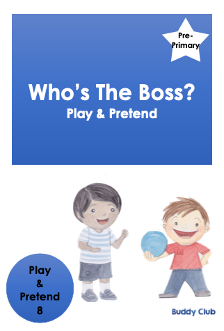 Play & Pretend: PP: 8. Who's The Boss? - Story